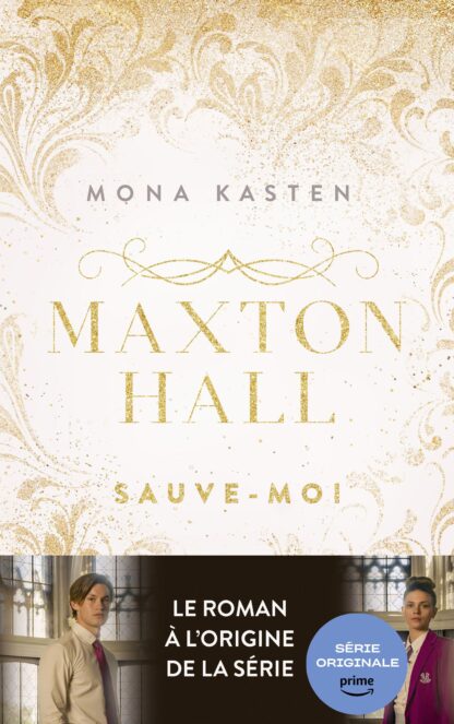 MAXTON HALL - TOME 1 - LE ROMAN A L'ORIGINE DE LA SERIE PRIME VIDEO - SAUVE-MOI