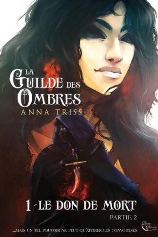 LA GUILDE DES OMBRES - T02 - LA GUILDE DES OMBRES T1P2 - TOME 1 : LE DON DE MORT, PARTIE 2