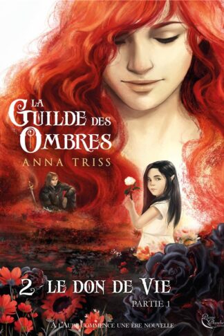 LA GUILDE DES OMBRES - T03 - LA GUILDE DES OMBRES T2P1 - TOME 2 : LE DON DE VIE, PARTIE 1