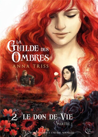 LA GUILDE DES OMBRES - T03 - LA GUILDE DES OMBRES T2P1 - TOME 2 : LE DON DE VIE, PARTIE 1