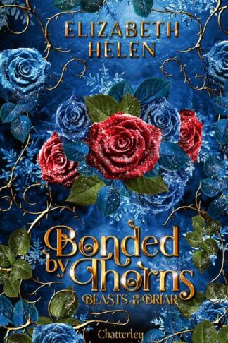 BEASTS OF THE BRIAR - TOME 1 BONDED BY THORNS - EDITION RELIEE