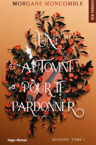 SEASONS - T01 - UN AUTOMNE POUR TE PARDONNER - SEASONS TOME 1