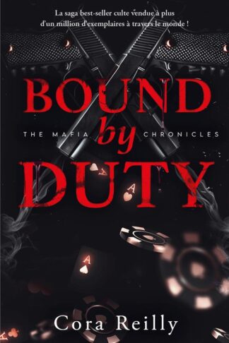 BOUND BY DUTY - THE MAFIA CHRONICLES, T2 (EDITION FRANCAISE) - LA SAGA BEST-SELLER AMERICAINE ENFIN