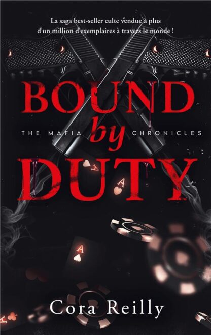 BOUND BY DUTY - THE MAFIA CHRONICLES, T2 (EDITION FRANCAISE) - LA SAGA BEST-SELLER AMERICAINE ENFIN