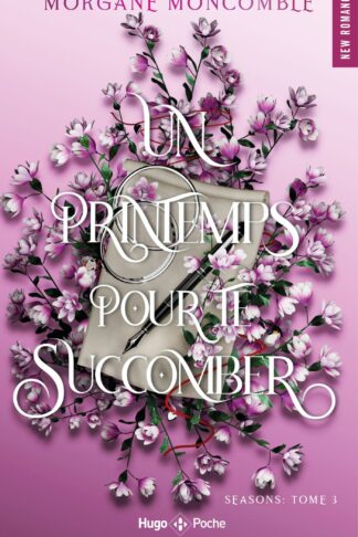 SEASONS - T03 - UN PRINTEMPS POUR TE SUCCOMBER - POCHE - SEASONS TOME 3