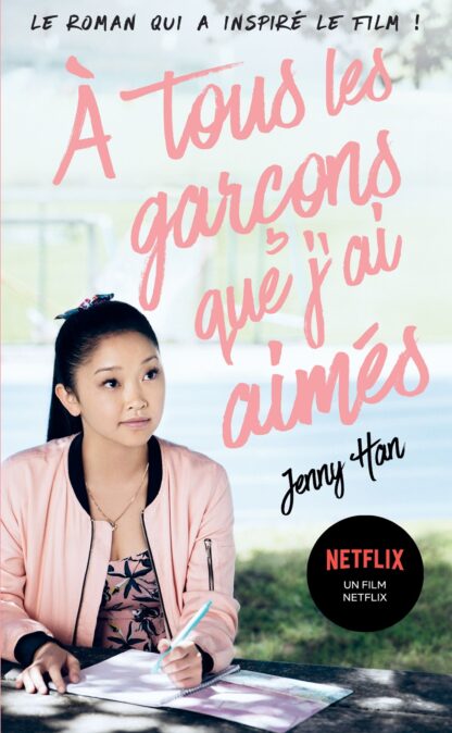 LES AMOURS DE LARA JEAN T01 - A TOUS LES GARCONS QUE J'AI AIMES... (NETFLIX)