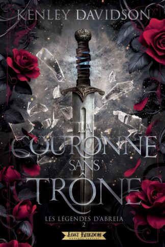 LES LEGENDES D'ABREIA - T02 - LA COURONNE SANS TRONE - LES LEGENDES D'ABREIA 2