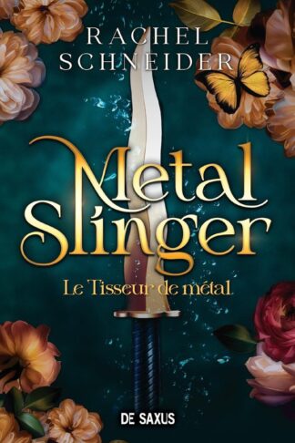 METAL SLINGER - LE TISSEUR DE METAL (BROCHE) - TOME 01 CHRONIQUES D'ALAHA - VOL01