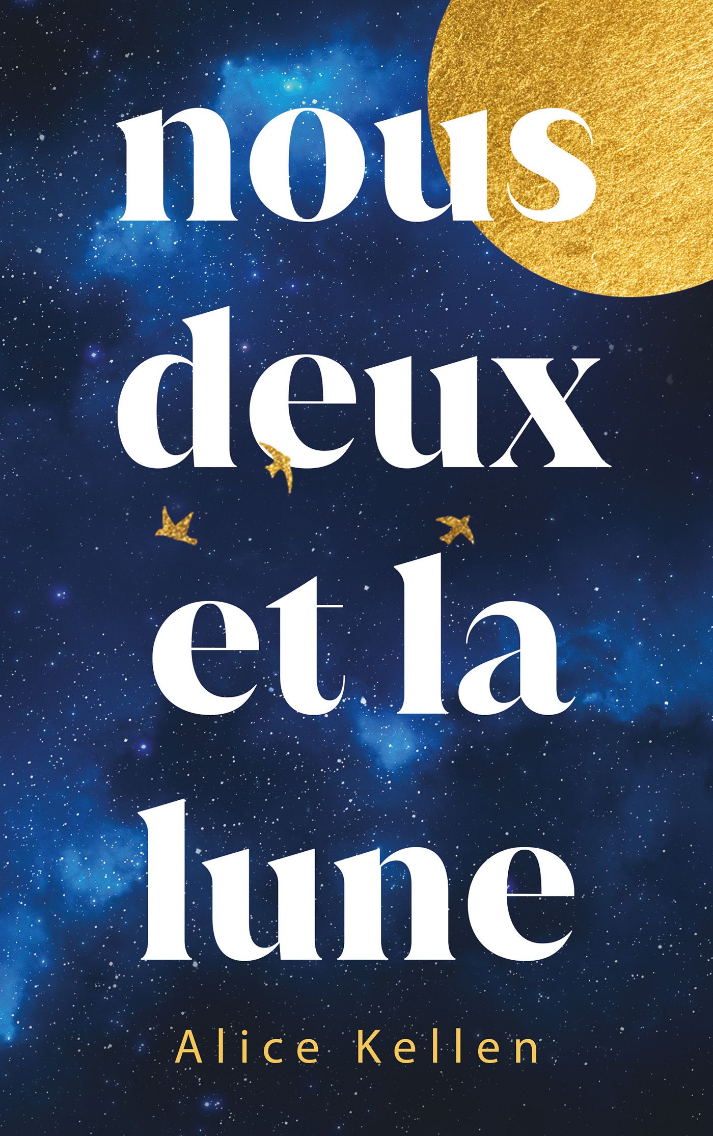 NOUS DEUX ET LA LUNE – PAR L’AUTRICE DE « TOUT CE QUE NOUS N’AVONS ...