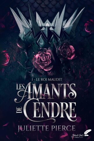 LES AMANTS DE CENDRE : 1. LE ROI MAUDIT