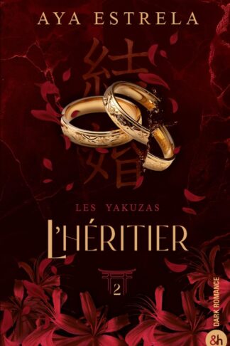 L'HERITIER - LES YAKUZAS T2 - LA CONCLUSION DE LA DUOLOGIE DARK ROMANCE EVENEMENT !