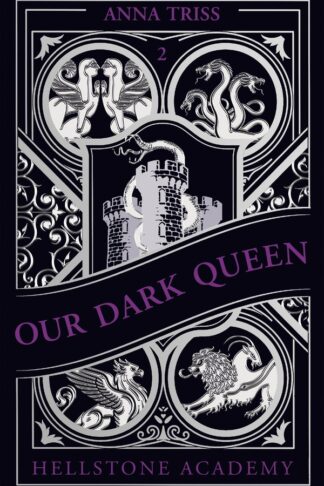 HELLSTONE ACADEMY, TOME 2 : OUR DARK QUEEN
