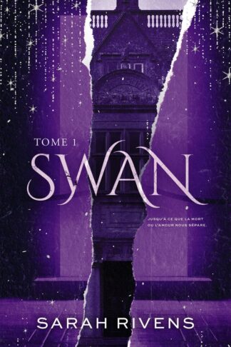 SWAN - TOME 1 - PAR L'AUTRICE DES PHENOMENES CAPTIVE ET LAKESTONE
