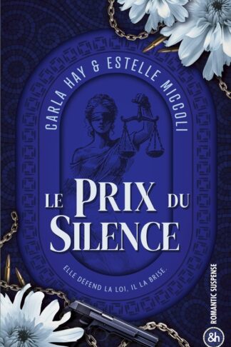 LE PRIX DU SILENCE - UNE MAFIA ROMANCE ENEMIES-TO-LOVERS